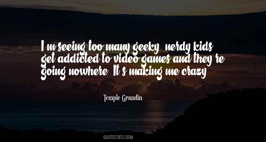 Quotes About Making Me Crazy #1063950