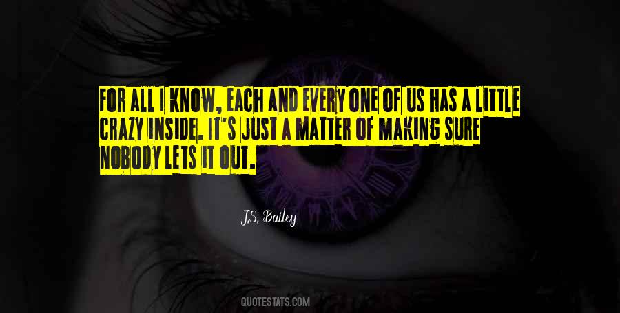 Quotes About Making Me Crazy #1213763