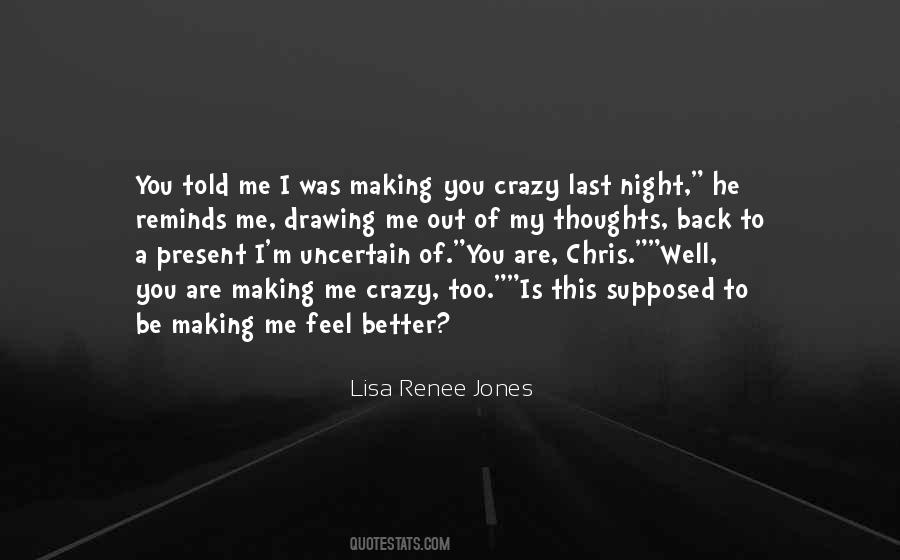 Quotes About Making Me Crazy #1501440