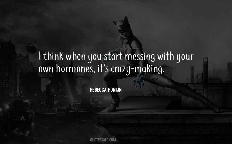 Quotes About Making Me Crazy #994286