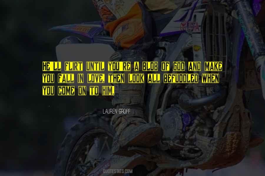 Flirt With Many And Love None Quotes #418405