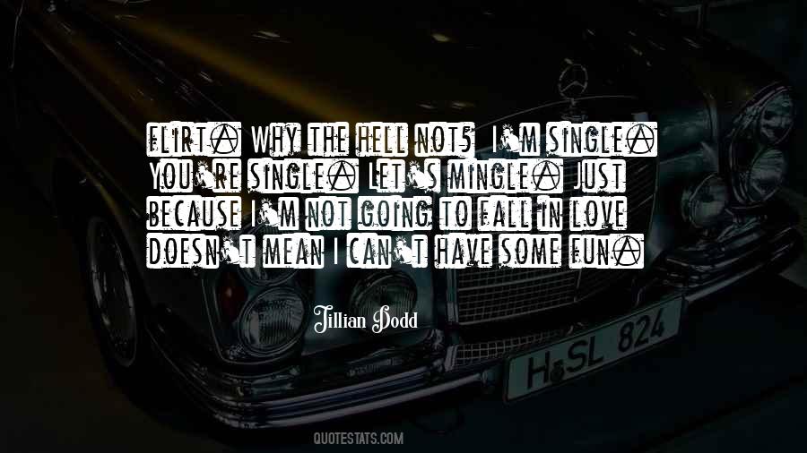 Flirt With Many And Love None Quotes #86074