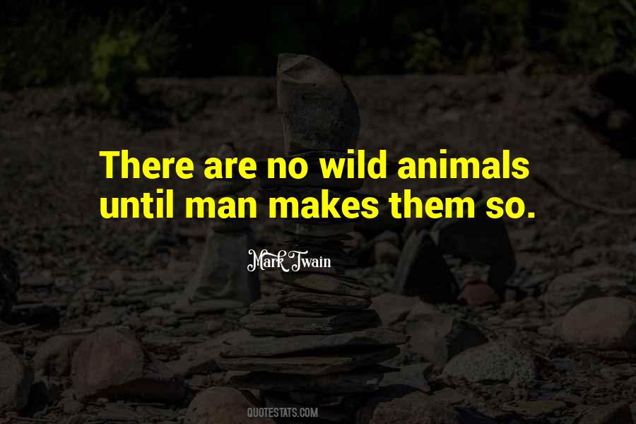 Quotes About Wild Animals #537735