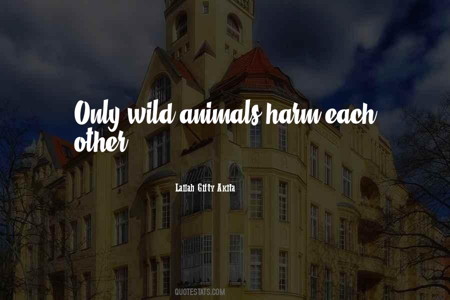 Quotes About Wild Animals #776732