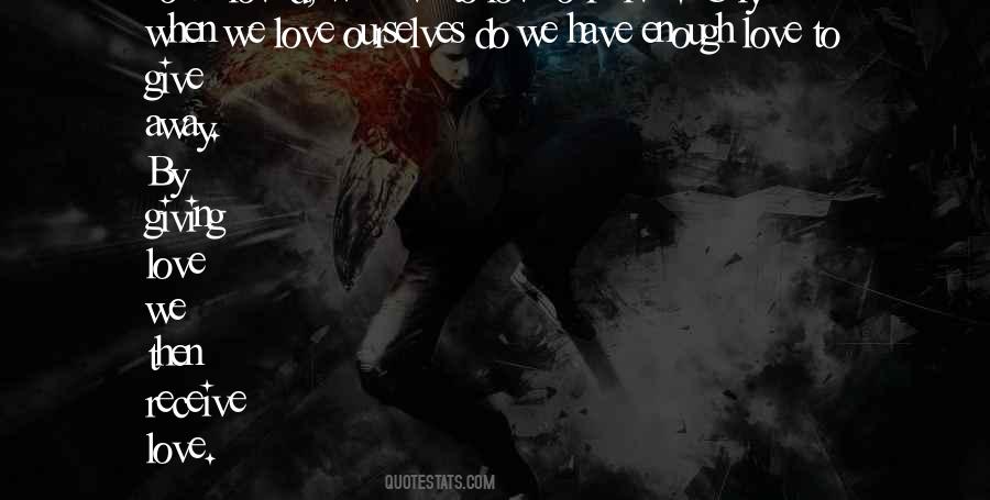 Quotes About Giving Love Away #1338679