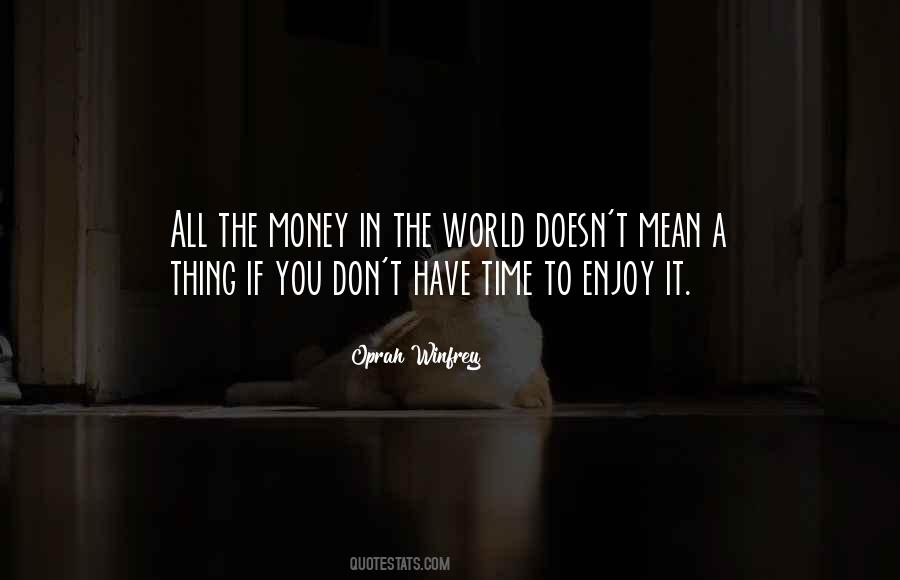 Enjoy It Quotes #1273571