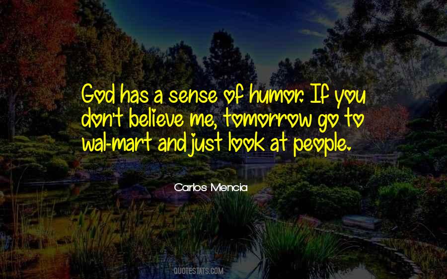 God Has A Sense Of Humor Quotes #1461721