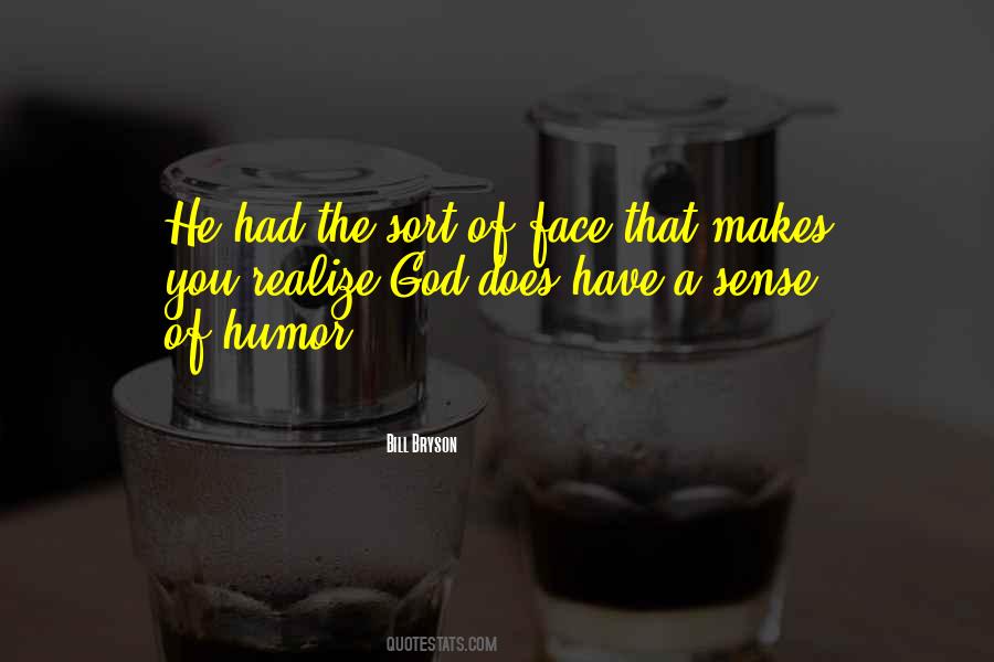 God Has A Sense Of Humor Quotes #1600845