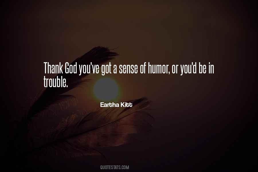 God Has A Sense Of Humor Quotes #347020