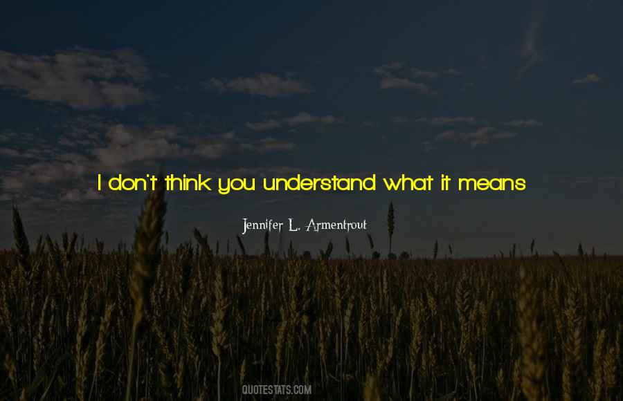 Quotes About What You Don't Understand #106983