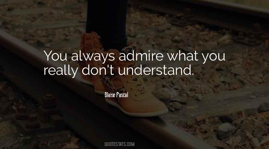 Quotes About What You Don't Understand #128294