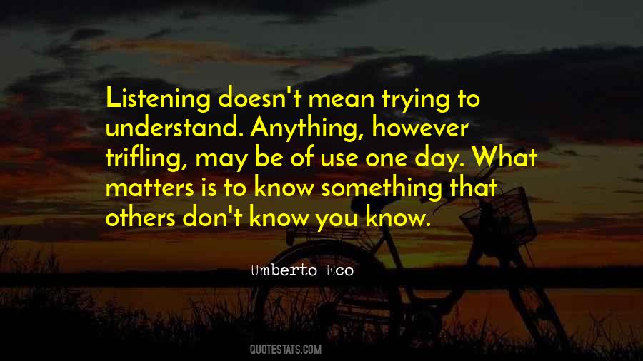 Quotes About What You Don't Understand #193915
