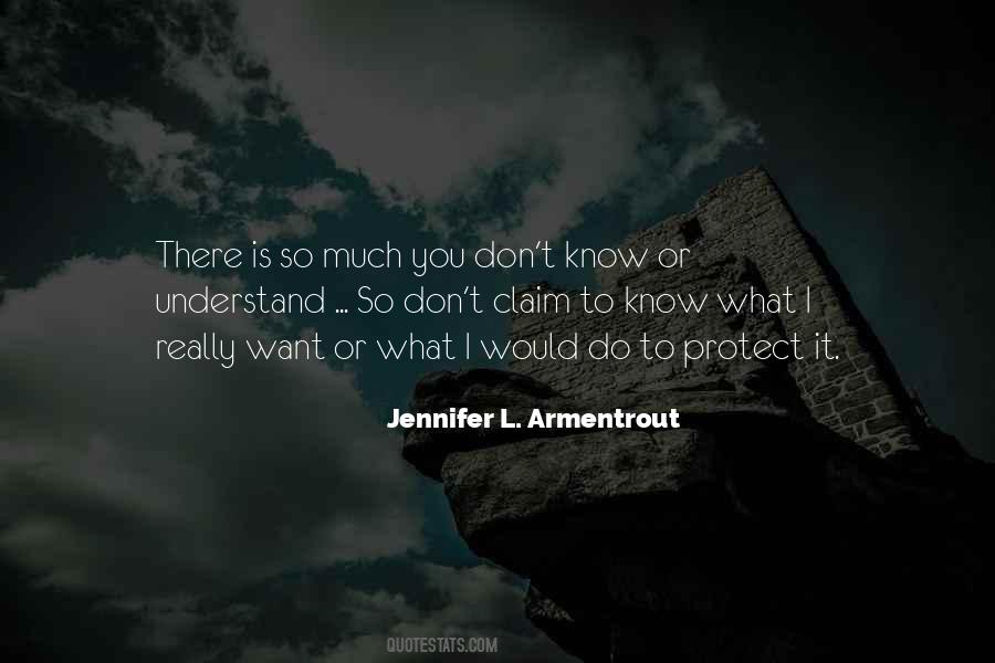 Quotes About What You Don't Understand #416584