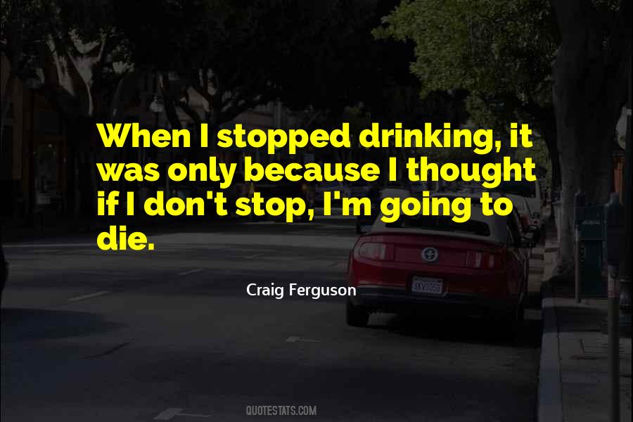 Quotes About Stop Drinking #772553