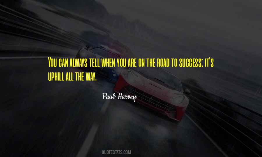Quotes About On The Road To Success #1173495