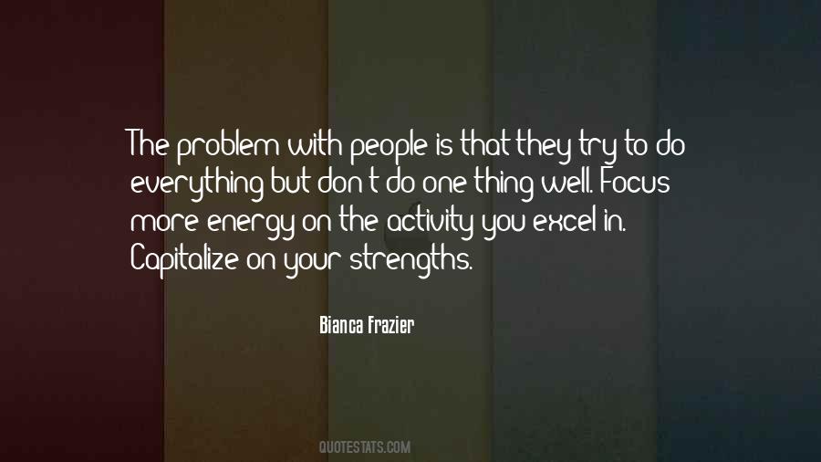 Focus On Your Strengths Quotes #1425892