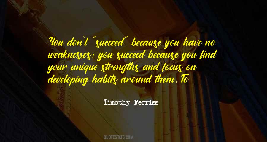 Focus On Your Strengths Quotes #579151
