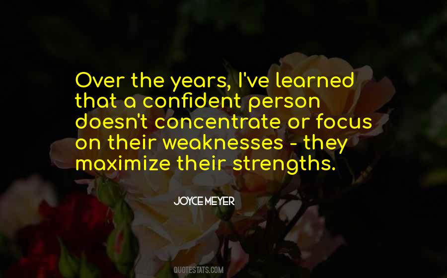 Focus On Your Strengths Quotes #813871