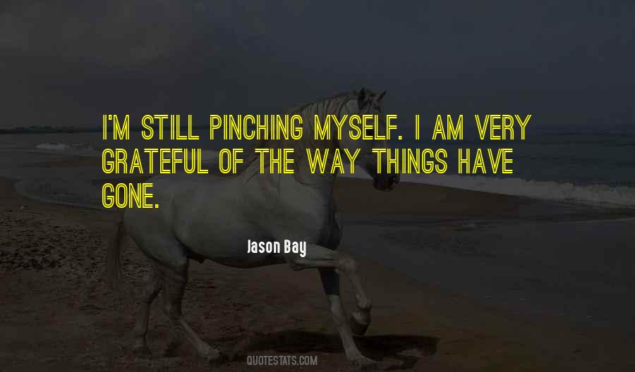 Quotes About Pinching Yourself #747841