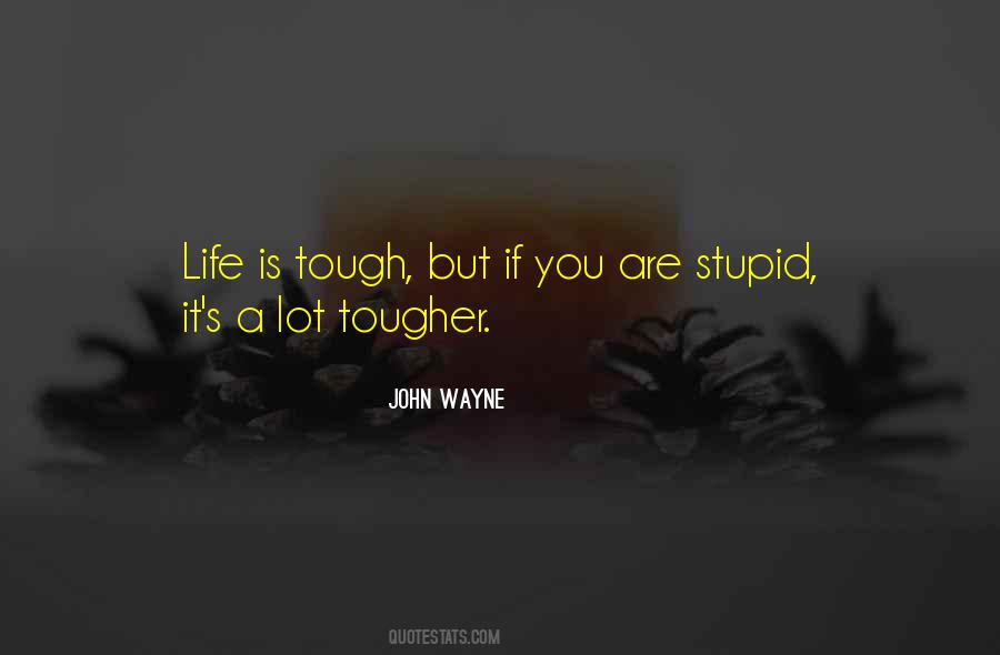 Quotes About A Tough Life #709455
