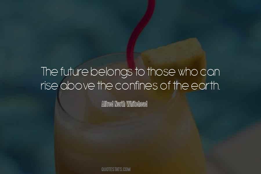 The Future Belongs To Those Quotes #1075744