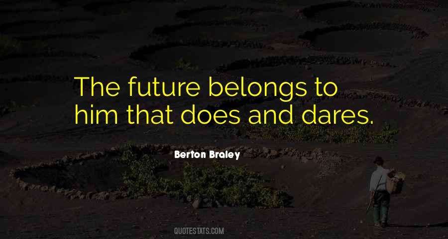 The Future Belongs To Those Quotes #1288401