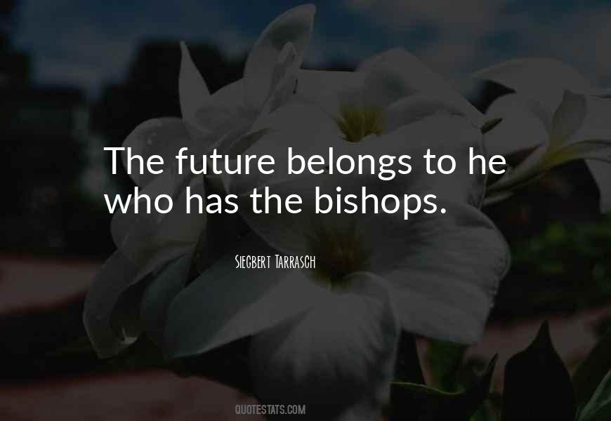 The Future Belongs To Those Quotes #1430098