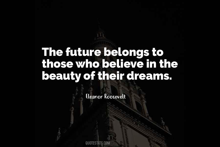 The Future Belongs To Those Quotes #668904