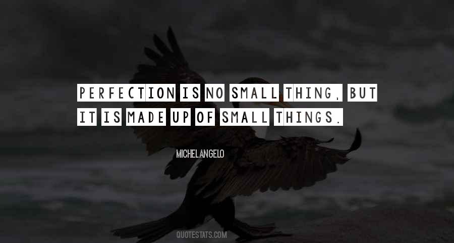 Quotes About Small Things #1088756