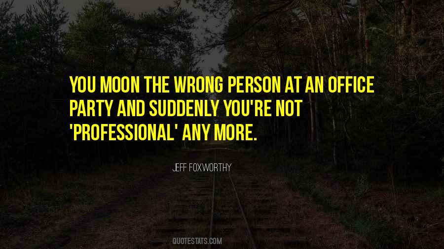 Quotes About The Wrong Person #1383301