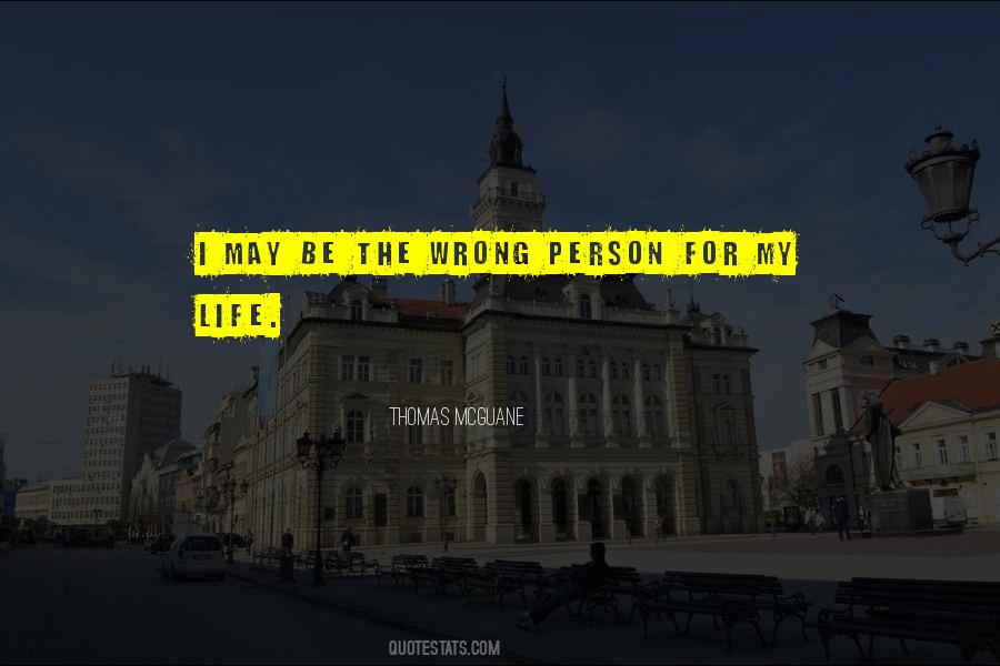 Quotes About The Wrong Person #760177