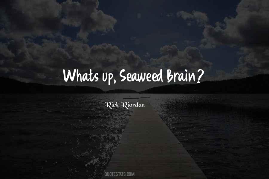 Quotes About Seaweed #1459827