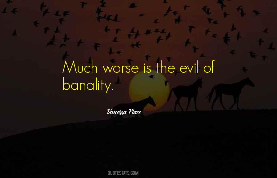 Quotes About Banality #311950