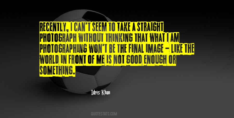 Quotes About Not Thinking Enough #923852