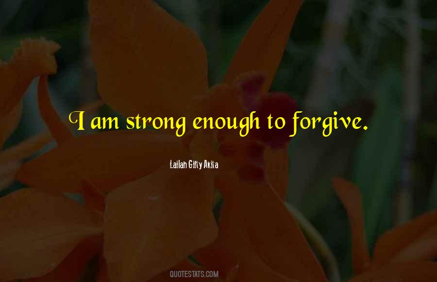 Strong Forgiveness Quotes #653736