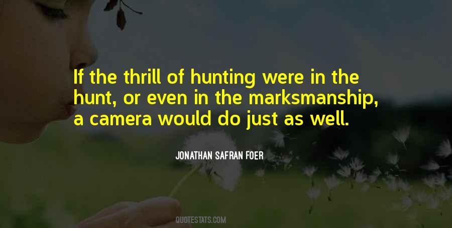 Quotes About The Thrill Of The Hunt #1632484