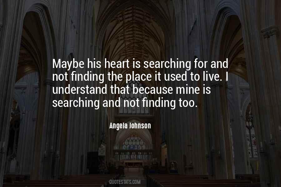 Quotes About Searching Your Heart #612479