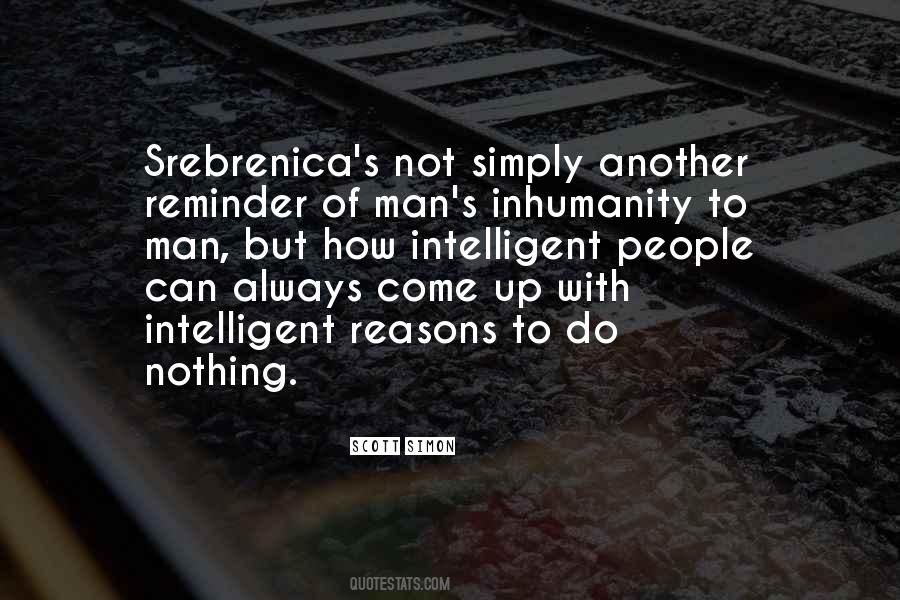 Quotes About Man's Inhumanity To Man #169413