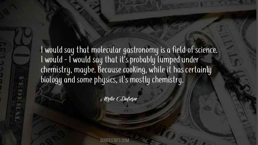 Quotes About Molecular Gastronomy #1098507