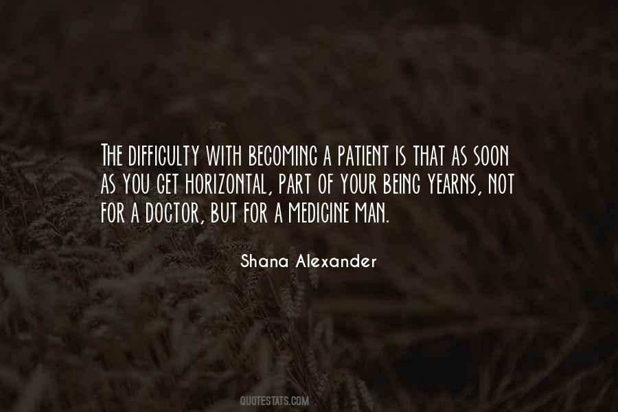 Difficulty Of Being A Doctor Quotes #93921