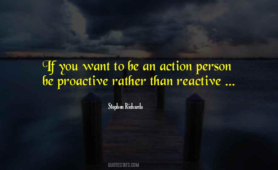 Quotes About Proactive Vs Reactive #1818604