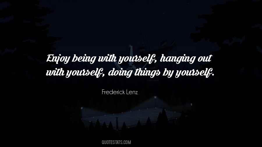 Quotes About Being With Yourself #1738411