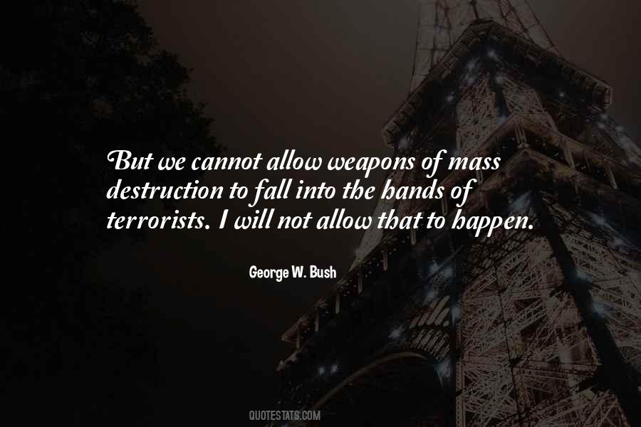 Quotes About Weapons Of Mass Destruction #1069033