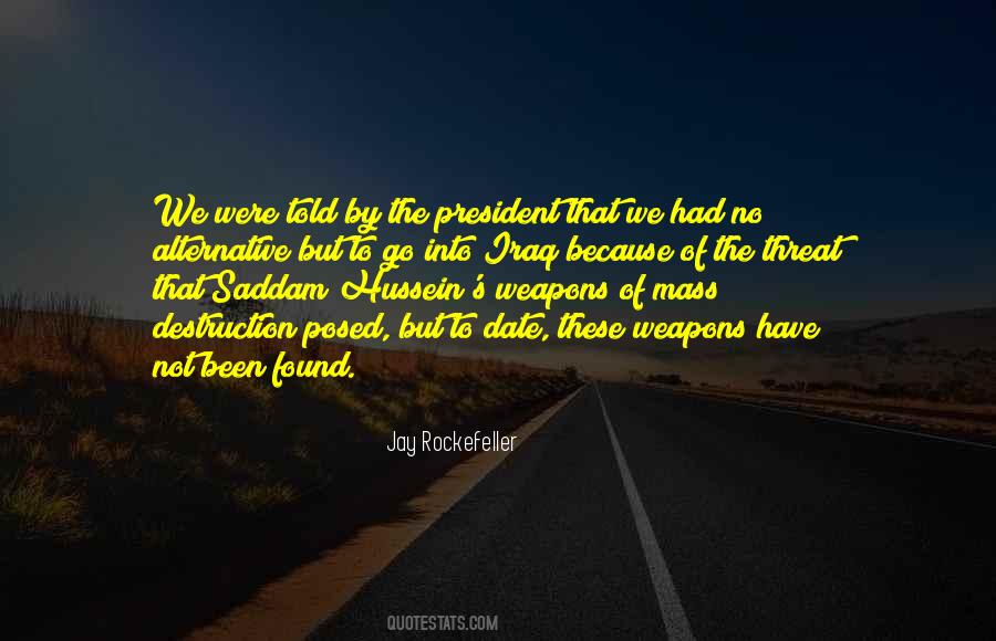 Quotes About Weapons Of Mass Destruction #51192 Quotes About Weapons Of Mass Destruction #51192