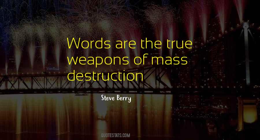 Quotes About Weapons Of Mass Destruction #696722 Quotes About Weapons Of Mass Destruction #696722