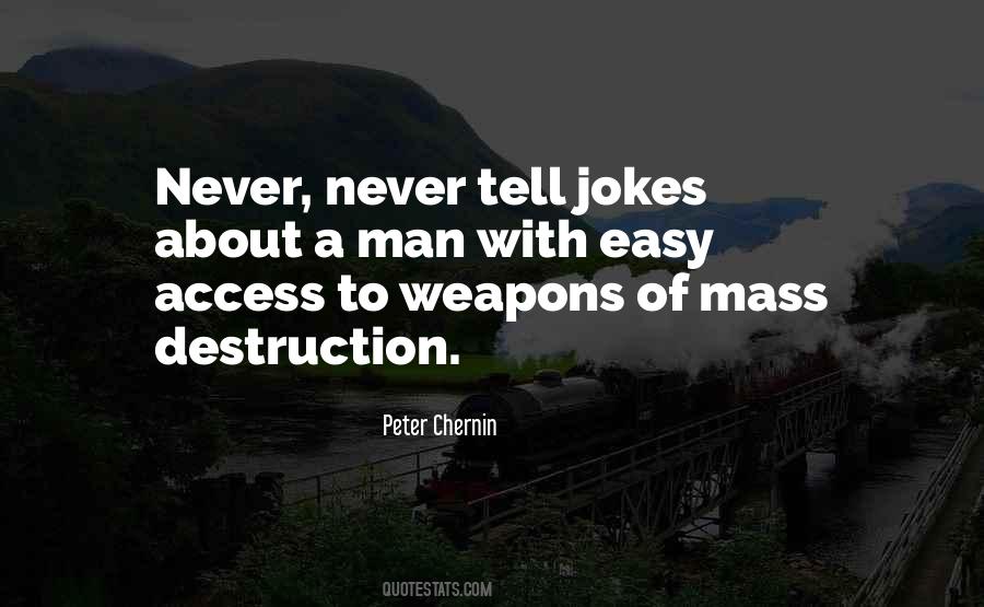 Quotes About Weapons Of Mass Destruction #753063 Quotes About Weapons Of Mass Destruction #753063