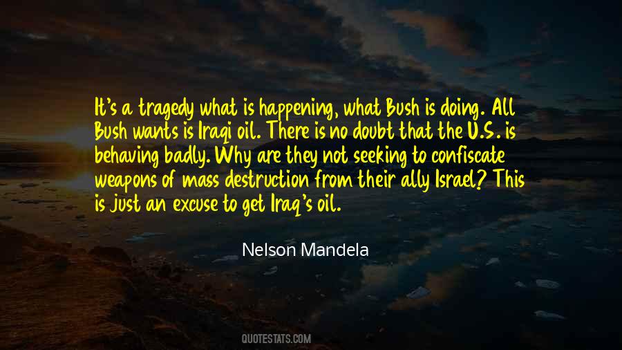 Quotes About Weapons Of Mass Destruction #773632 Quotes About Weapons Of Mass Destruction #773632