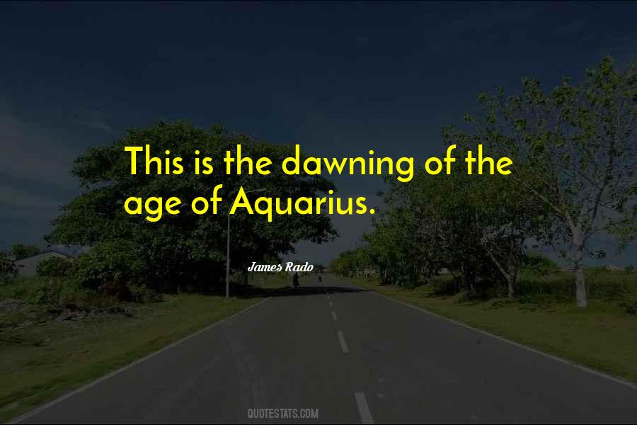 Quotes About The Age Of Aquarius #807233