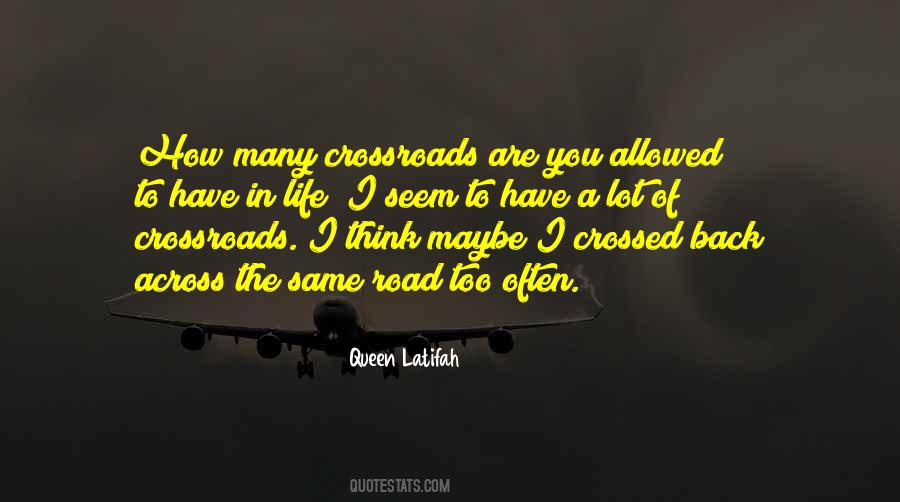 Quotes About Crossroads #552398