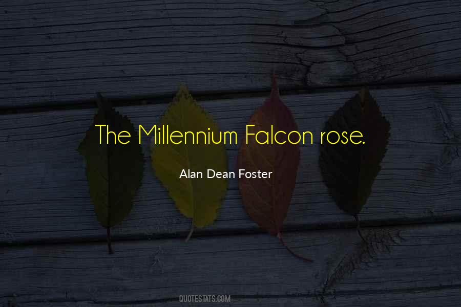 Quotes About The Millennium Falcon #53475